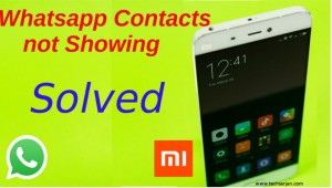 Whatsapp contacts not showing in xiaomi mobile redmi2 prime mi3 mi4 mi5