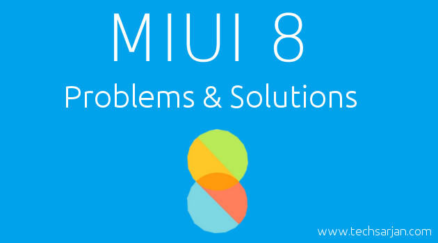 MIUI 8 Problems and solutions after update