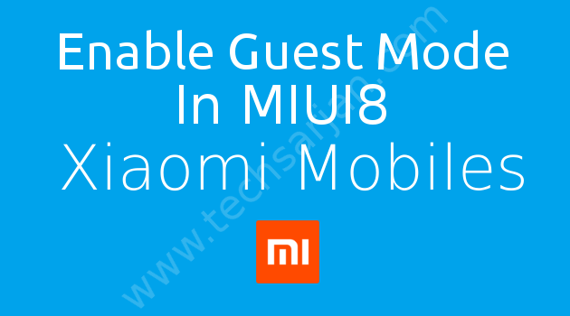 enable-guest-mode-process-in-miui-8