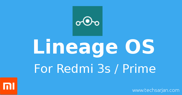 Lineage OS in Redmi 3s Prime Flashing Guide and Download link