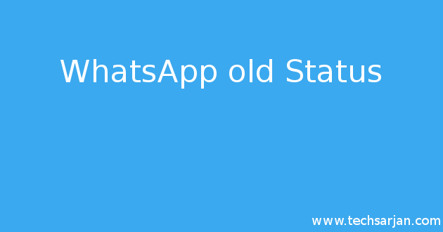 WhatsApp old status detailed guide with step by step