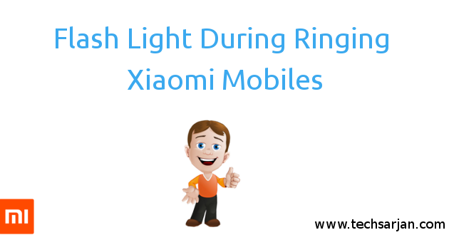 Enable Flash light function on Xiaomi Mobiles MIUI 7-8 Step by step guide