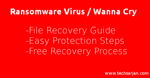 Ransomware Virus - Wanna Cry Protect guide- Remove guide-easy steps free