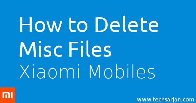 Delete Misc Data Easy Way Xiaomi mobiles MIUI