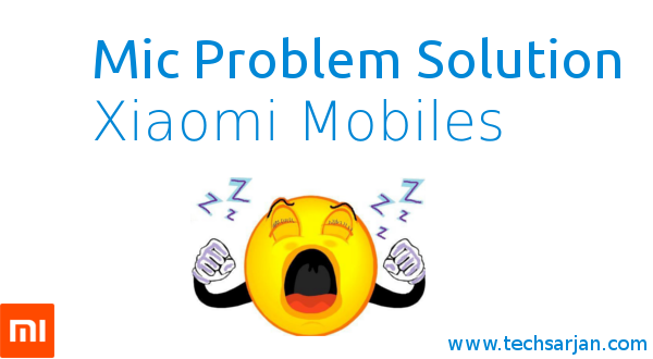 Mic Problem soution in Xiaomi Redmi and Mi Mobiles - Microphone Issue Solved MIUI