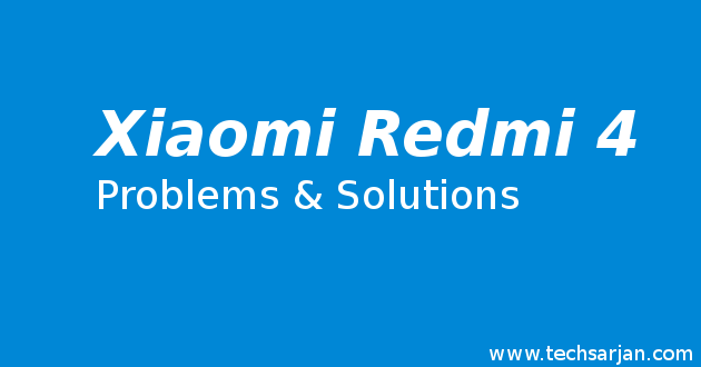 Xiaomi Redmi 4 Problems and solutions easy Way