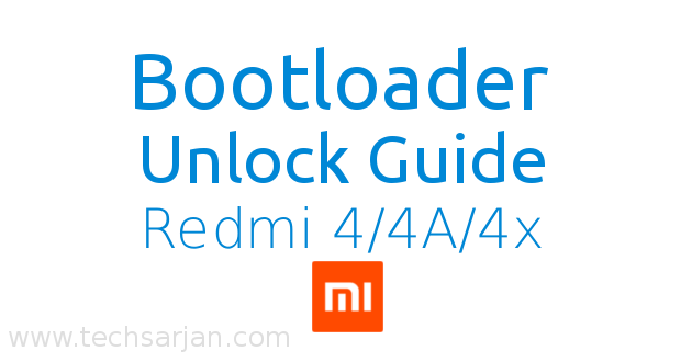 Bootloader Unlock guide step by step for Xiaomi Redmi 4-4A-4x