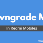 How to Downgrade MIUI version in Redmi Mobiles Xiaomi