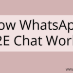 Why WhatsApp chat leak even after end to end encrypted - Explained