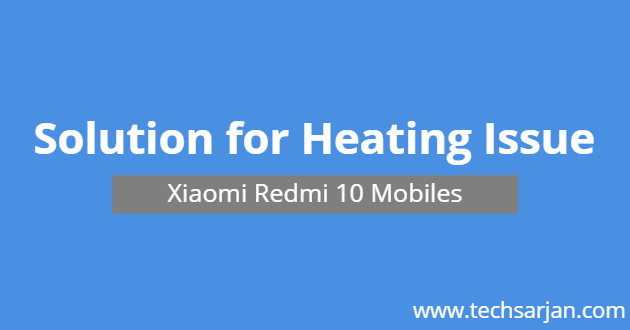 How to Solve Heating Issue in Redmi Note 10 Mobile - Easy Guide