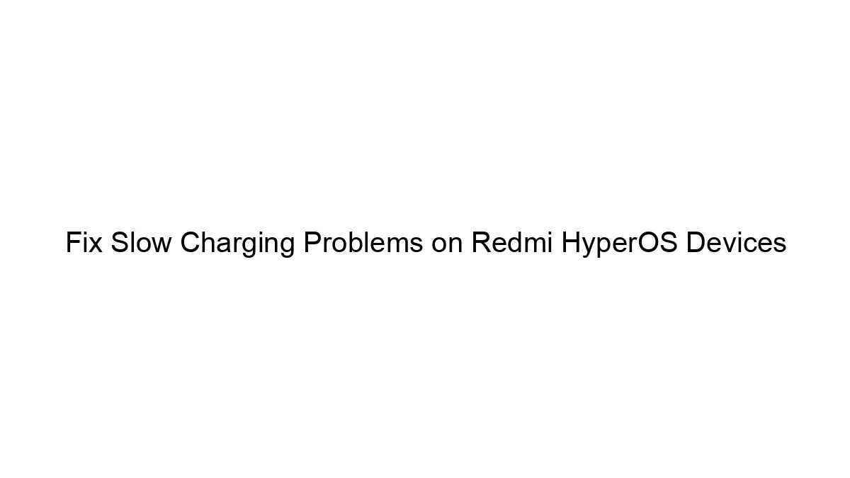 fix-slow-charging-problems-on-redmi-hyperos-devices.webp