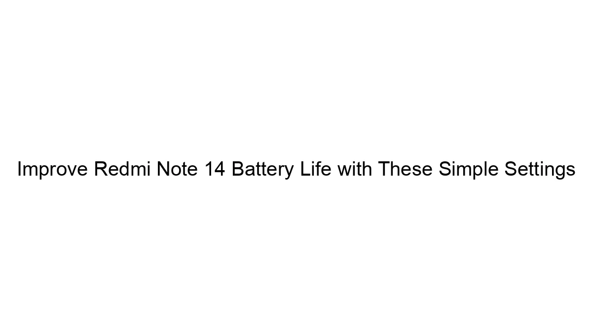 improve-redmi-note-14-battery-life-with-these-simple-settings.webp