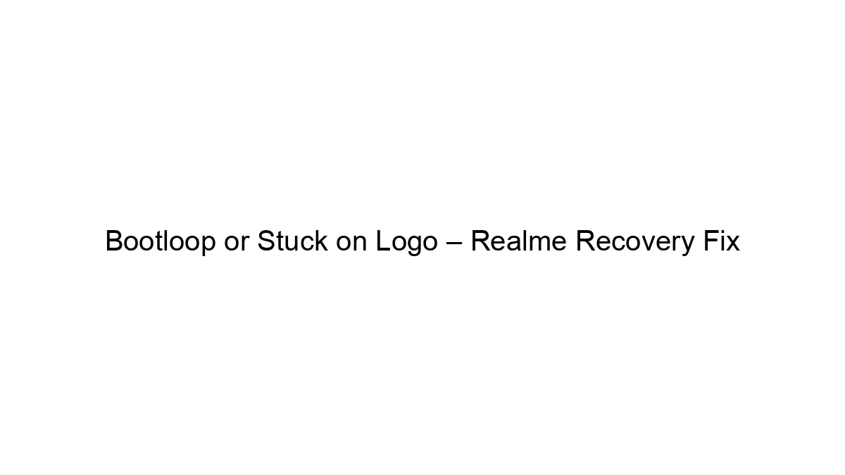 bootloop-or-stuck-on-logo-realme-recovery-fix.webp