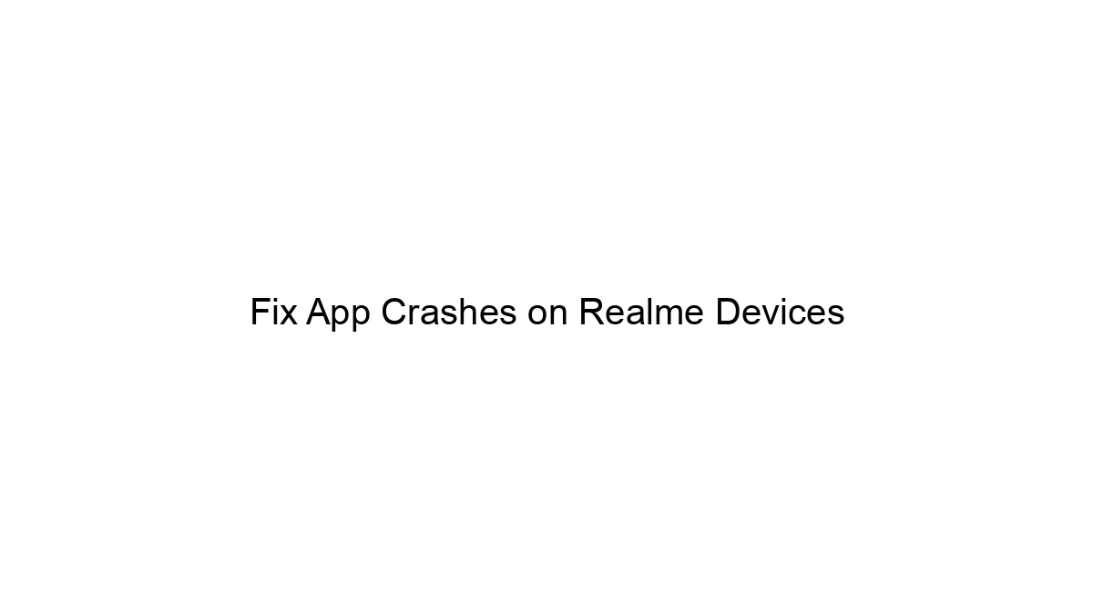 Fix App Crashes on Realme Devices