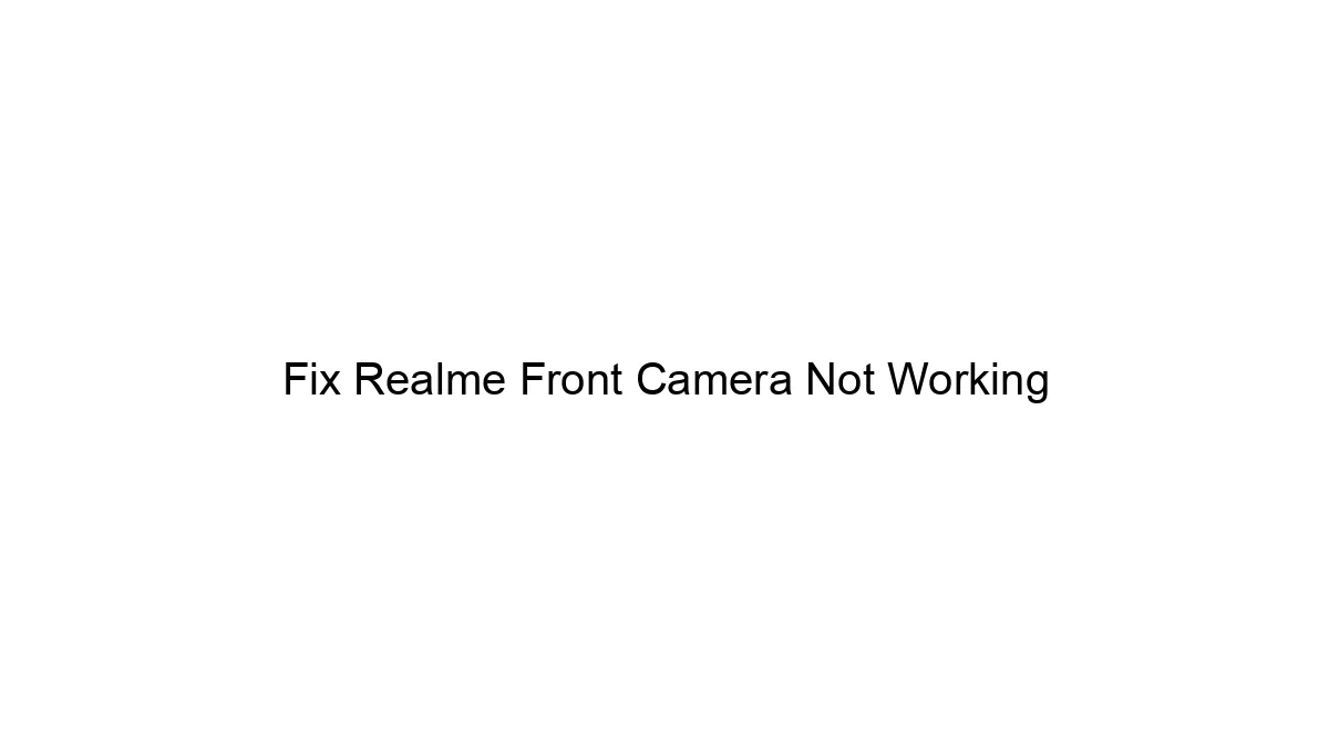 Fix Realme Front Camera Not Working