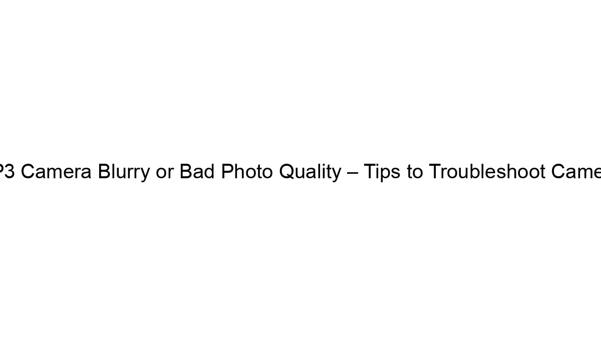 realme-p3-camera-blurry-or-bad-photo-quality-tips-to-troubleshoot-camera-issues.webp