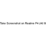how-to-take-screenshot-on-realme-p4-all-methods.webp