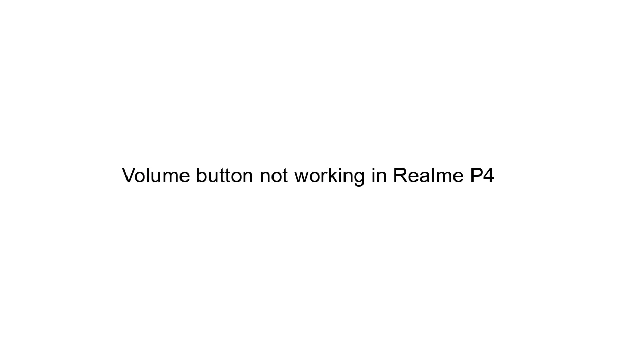 Volume button not working in Realme P4