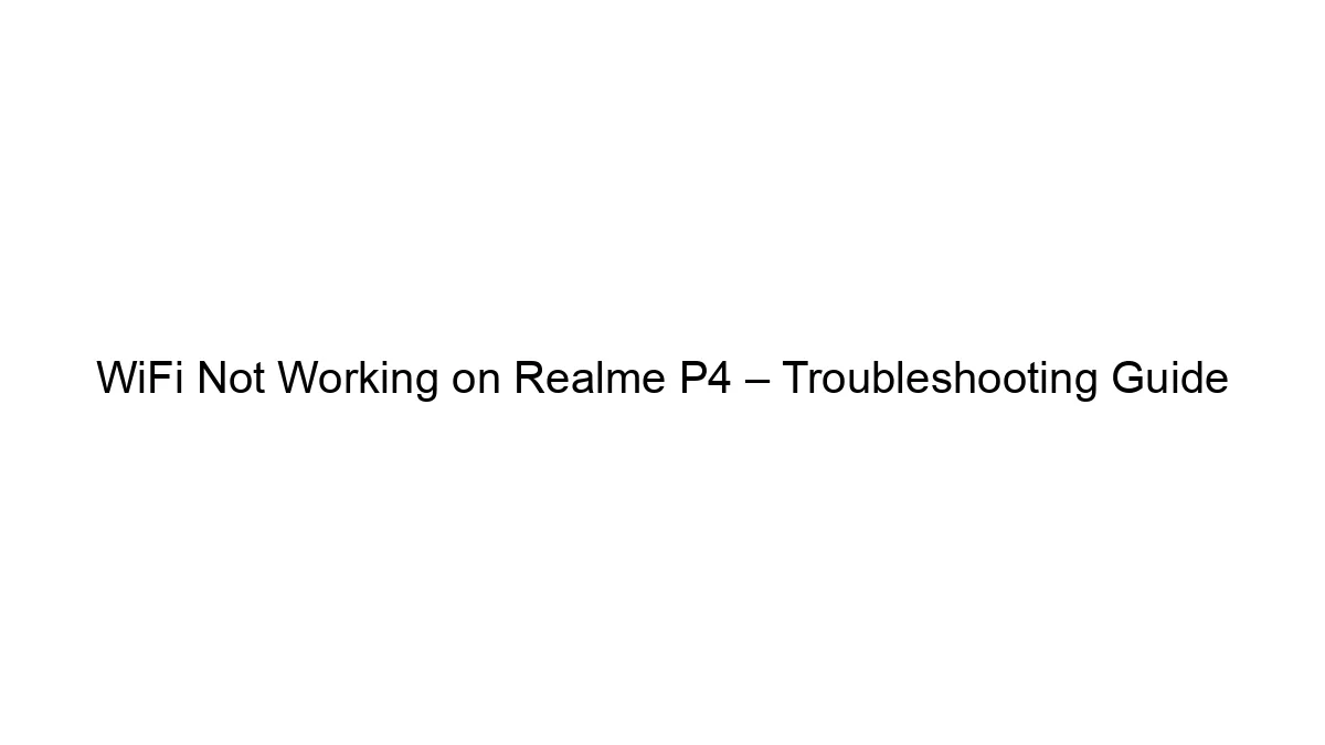 WiFi Not Working on Realme P4 – Troubleshooting Guide